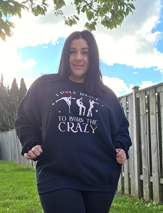 I Pole Dance To Burn The Crazy Crewneck