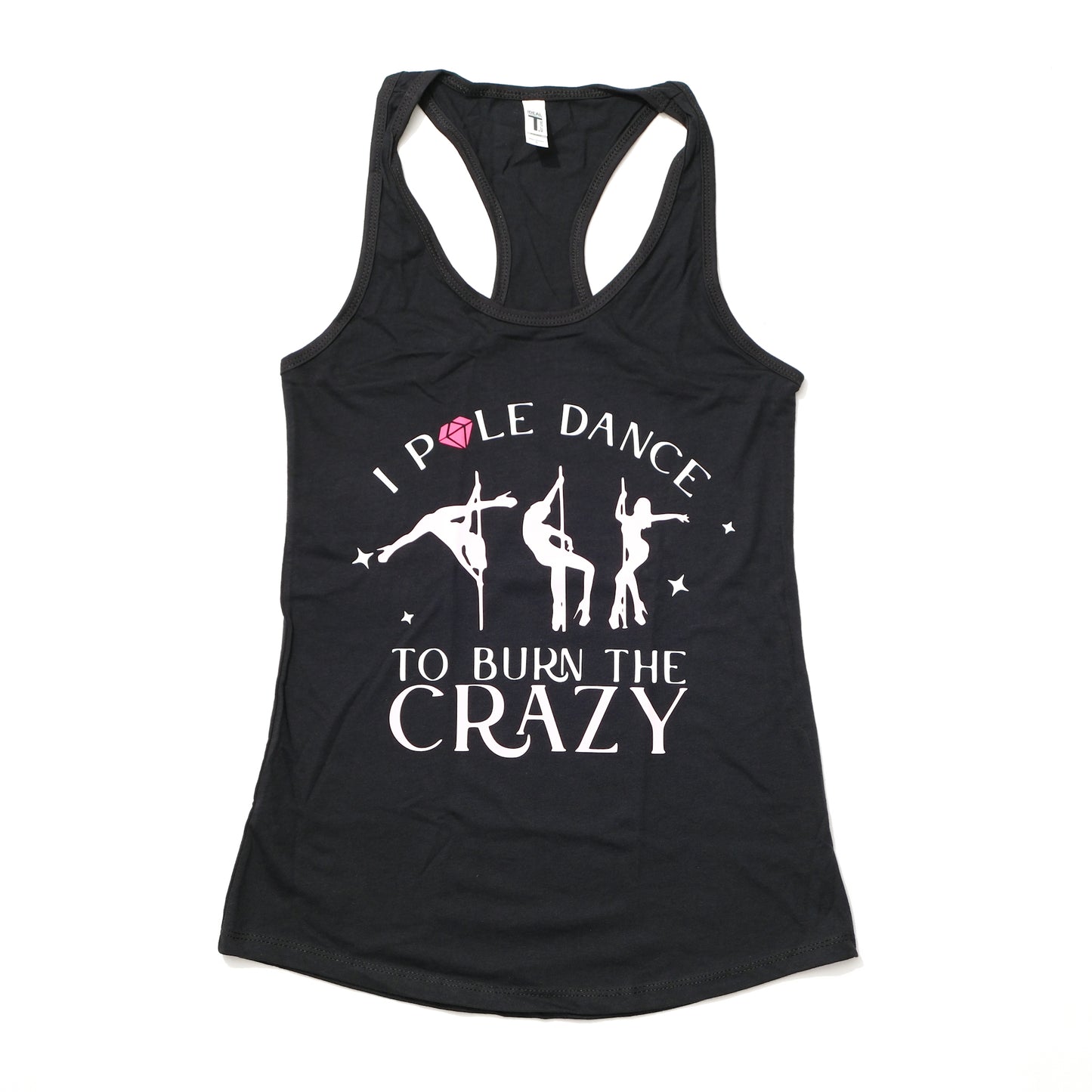 I Pole Dance To Burn The Crazy Tank Top